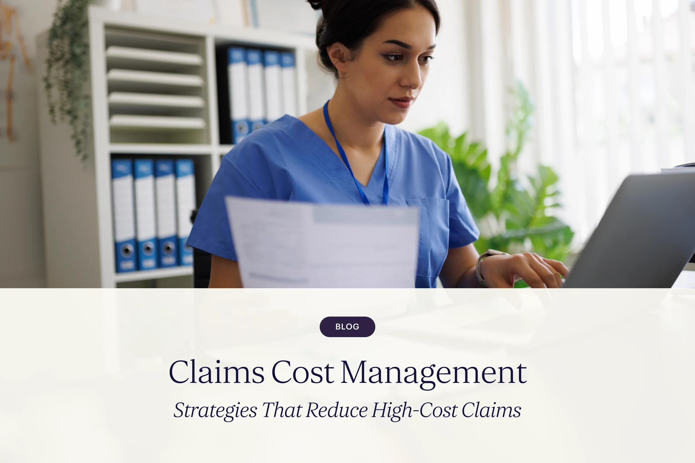 Claims Cost Management: Strategies That Reduce High-Cost Claims