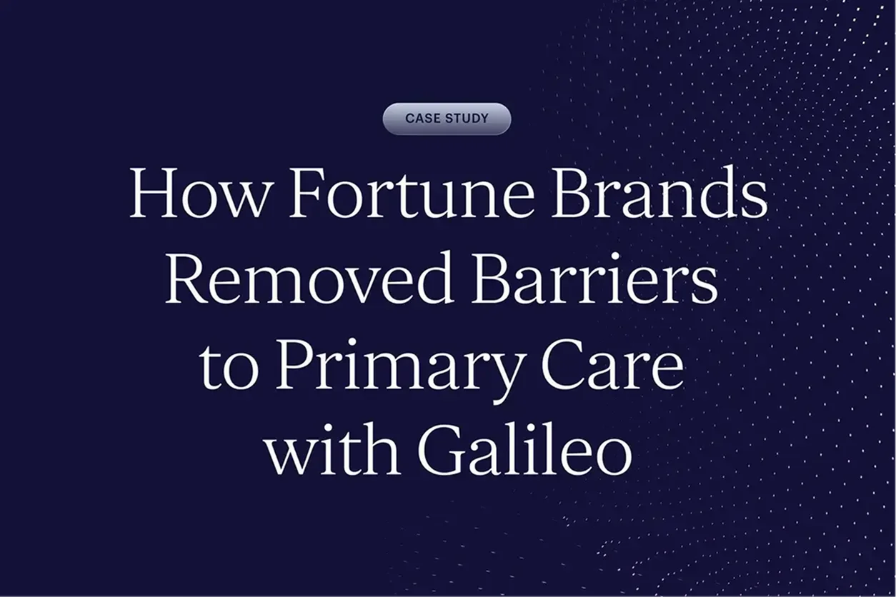 How Fortune Brands Removed Barriers to Care with Galileo