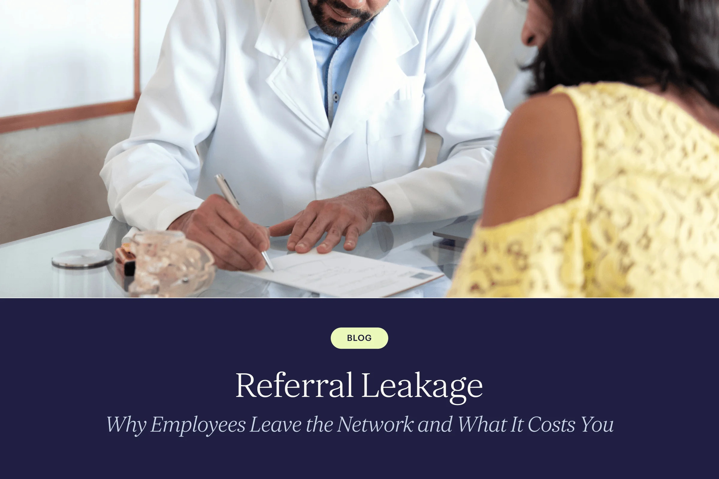 Referral Leakage: Why Employees Leave the Network and What It Costs You