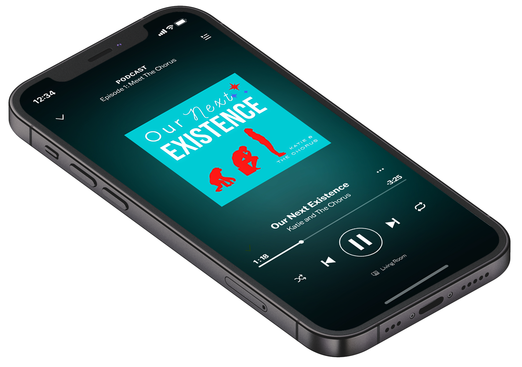 A smartphone displays the podcast "Our Next Existence" by Katie and The Chorus. The phone screen shows episode 1 titled "Meet The Chorus" and the playback progress is at 1:18 out of 3:25.