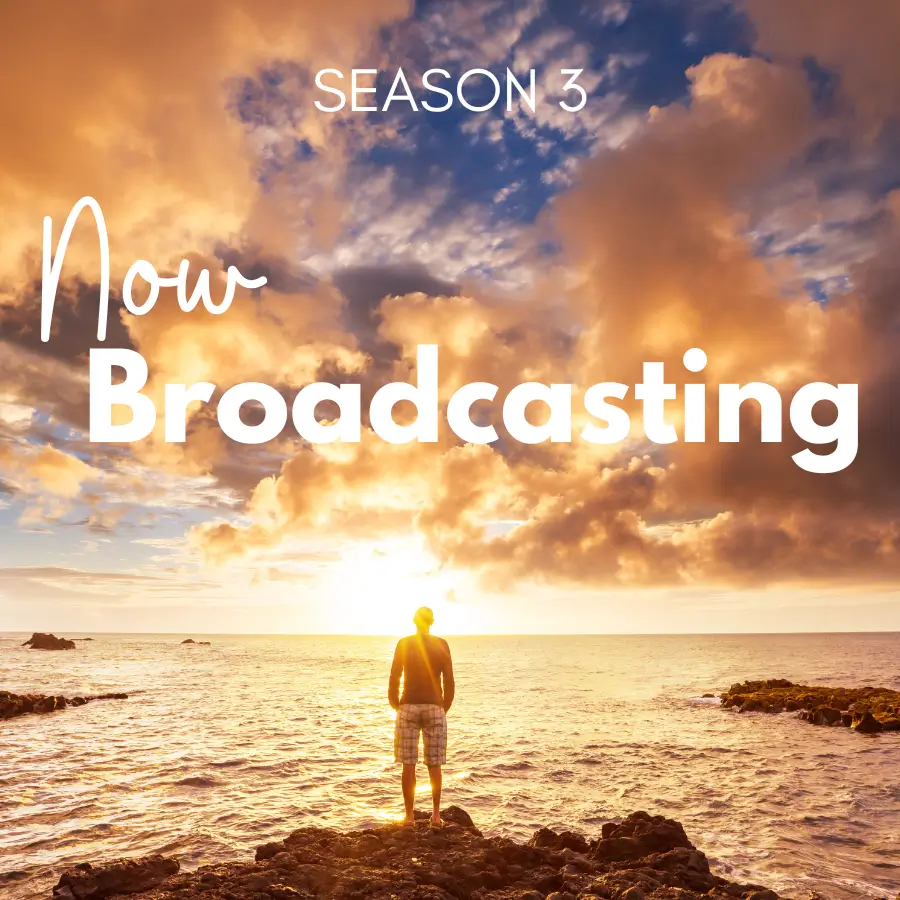 A person stands on rocks by the ocean during a colorful sunset. "Season 3 Now Broadcasting" text overlays the image, promoting a new podcast season.