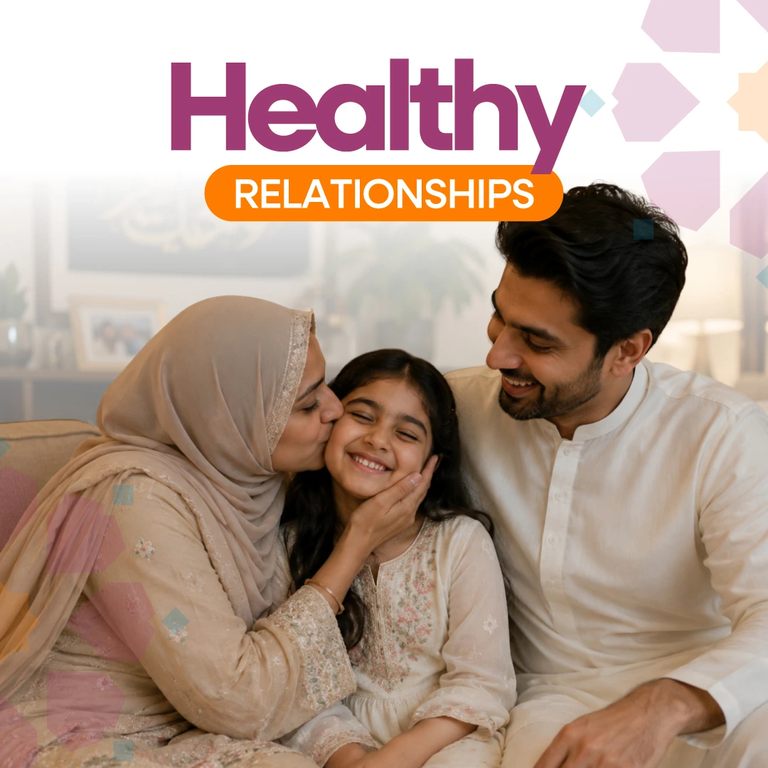 A promotional graphic titled "Healthy Relationships" featuring a mother in a hijab kissing her smiling daughter on the cheek while the father looks on happily.