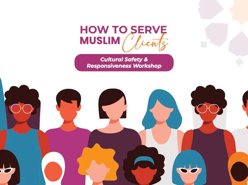 A diverse group of illustrated people stand together below the text "How to Serve Muslim Clients: Cultural Safety & Responsiveness Workshop."