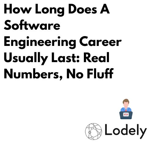 How Long Does A Software Engineering Career Usually Last