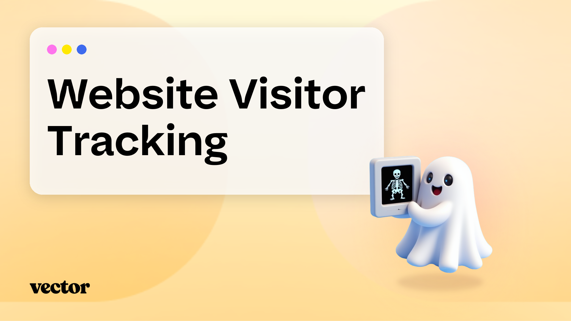 Website Visitor Tracking: The Complete B2B Guide