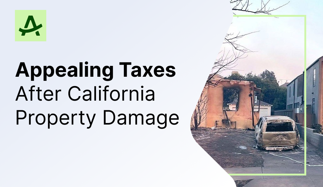Why Appealing Your California Property Taxes Is Essential After Damage