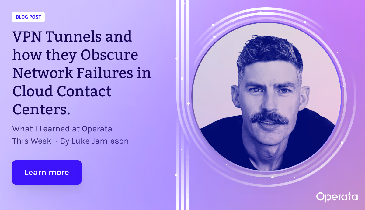 VPN Tunnels and how they Obscure Network Failures in Cloud Contact Centers