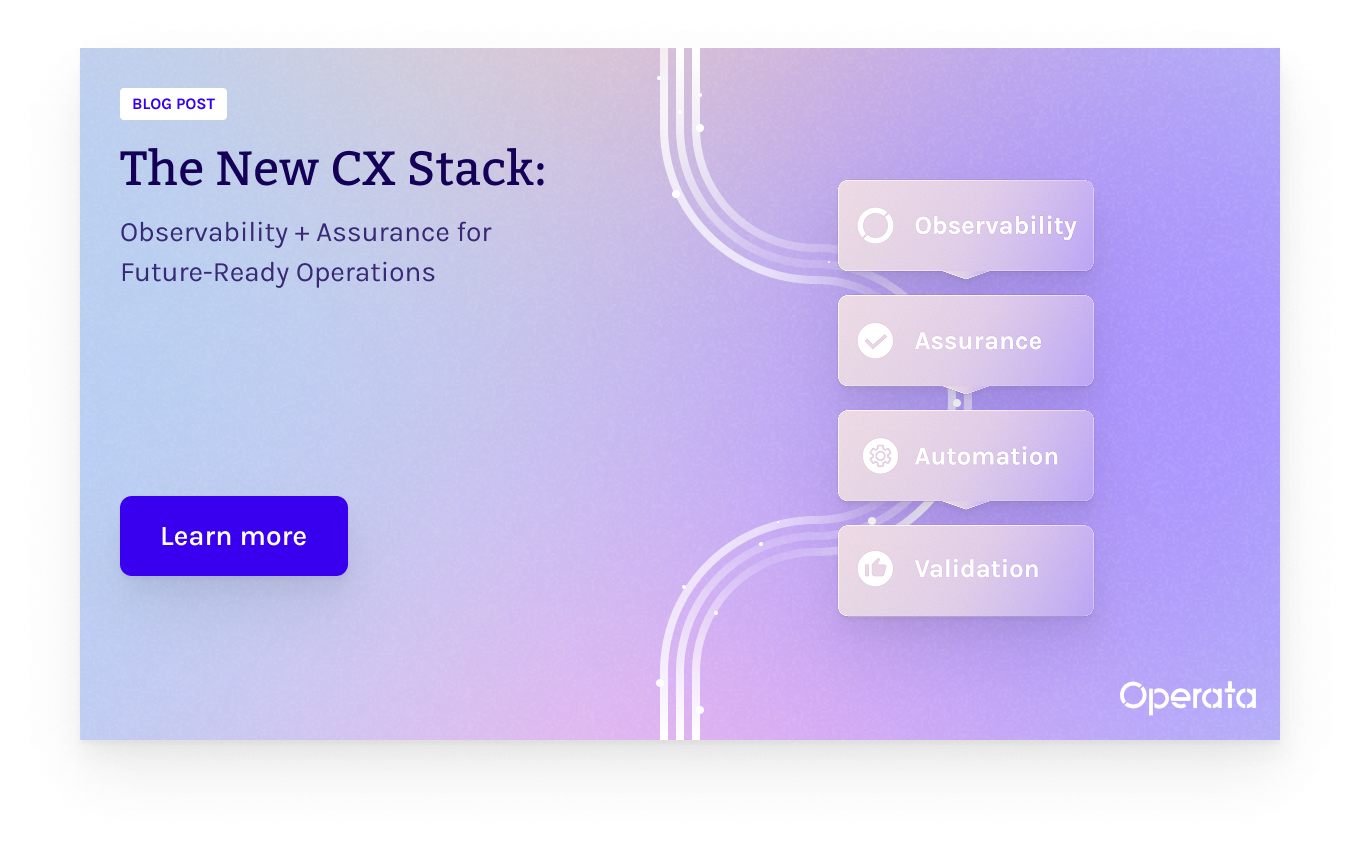 The New CX Stack: Observability + Assurance for Future-Ready Operation