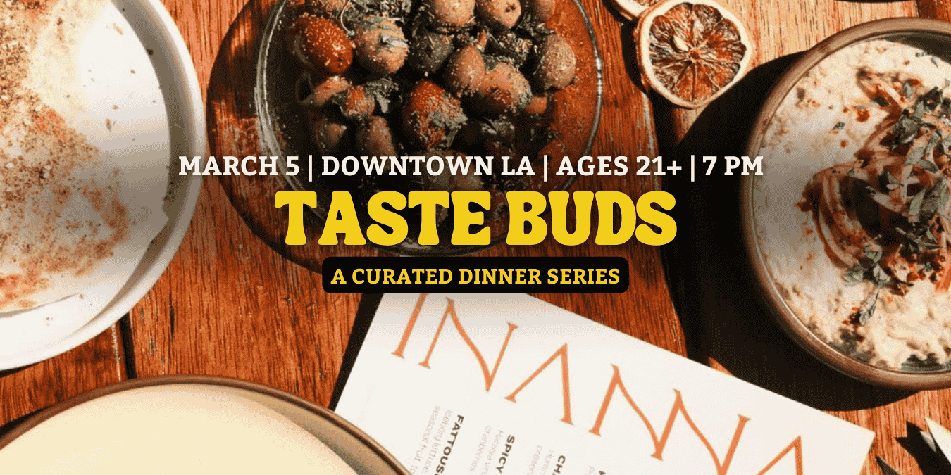 Taste Buds: A curated Dinner in DTLA
