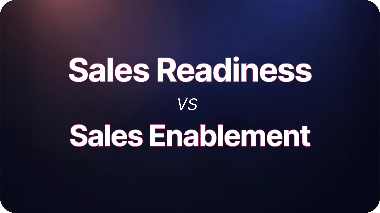 Sales Readiness vs Sales Enablement: Understanding the Key Differences