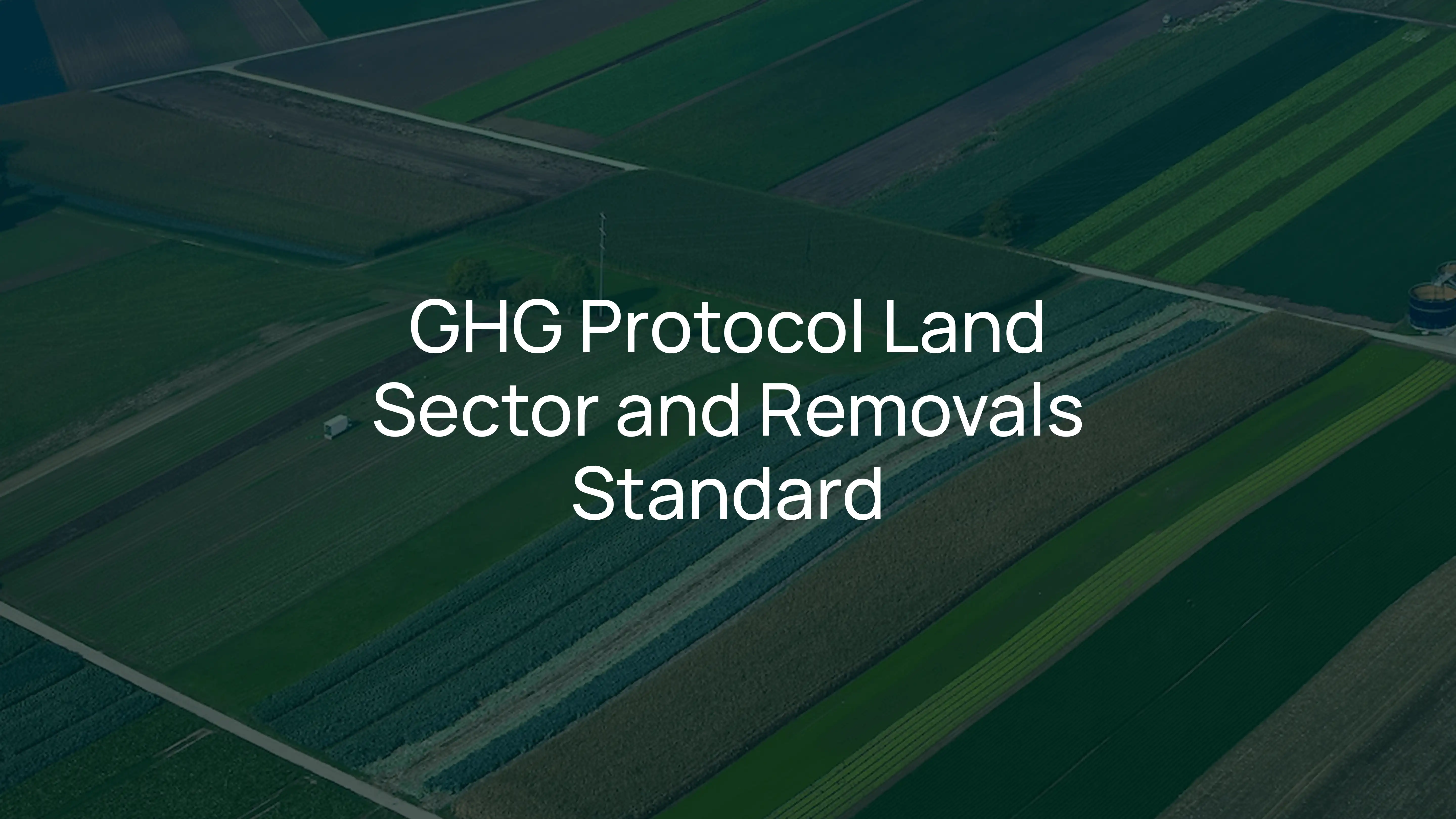 Understanding the GHG Protocol Land Sector and Removals Standard