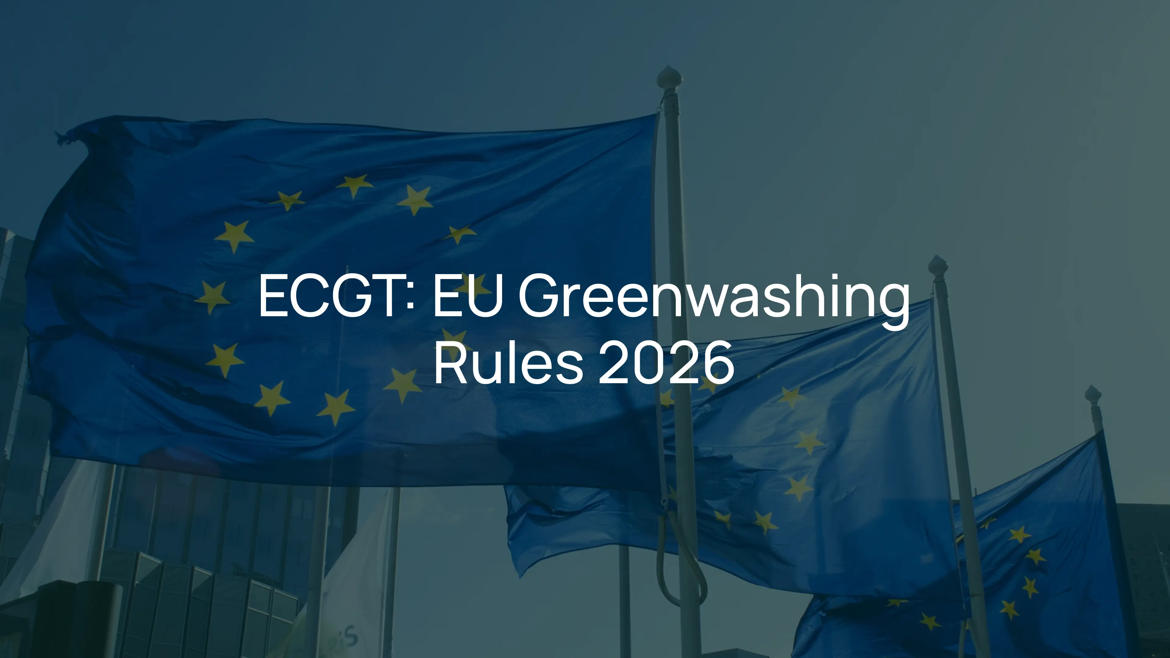 EU Greenwashing Rules: How to Comply With the ECGT in 2026