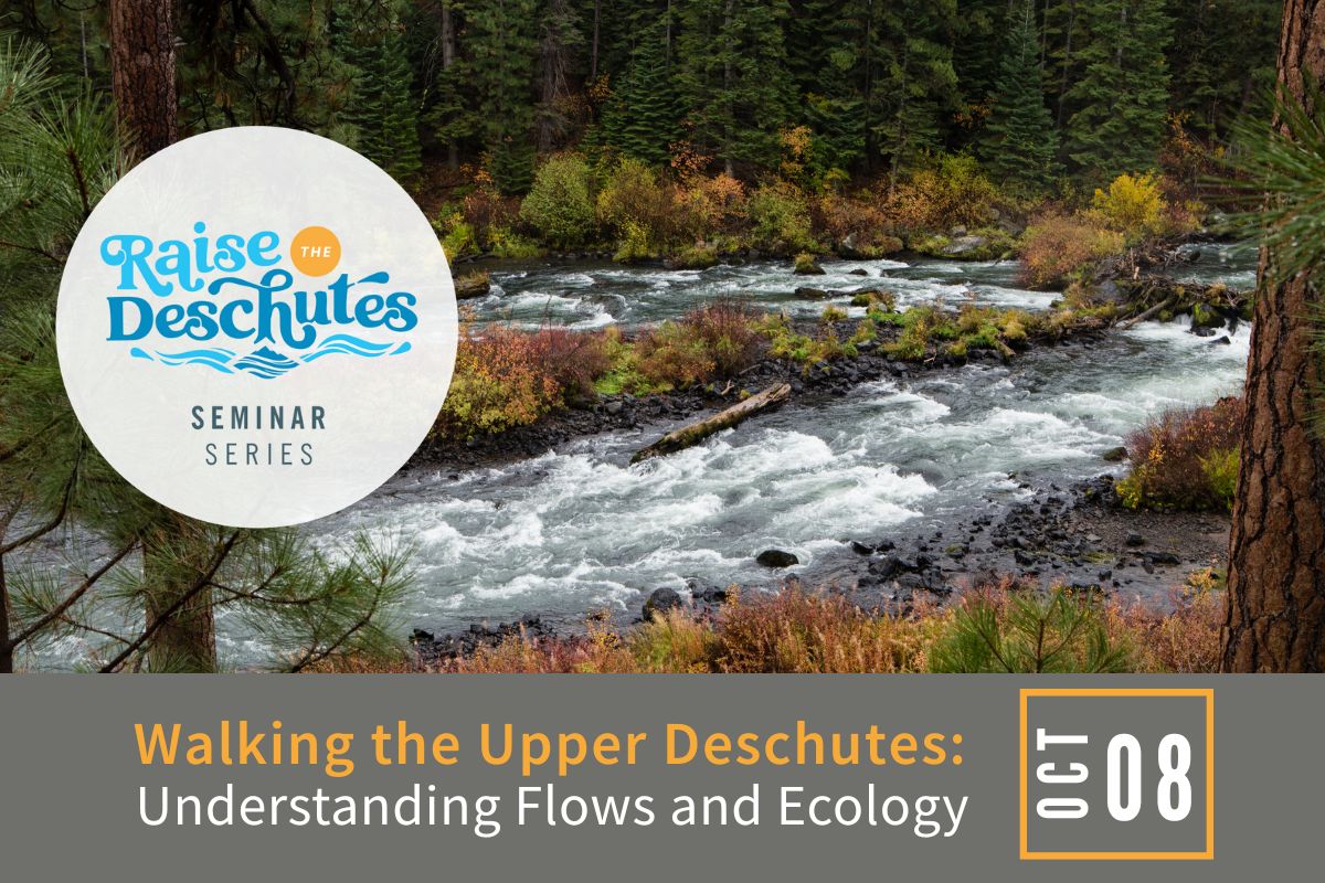 Walking the Upper Deschutes: Understanding Flows and Ecology