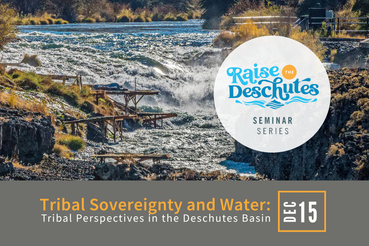 Tribal Sovereignty and Water: Tribal Perspectives in the Deschutes Basin
