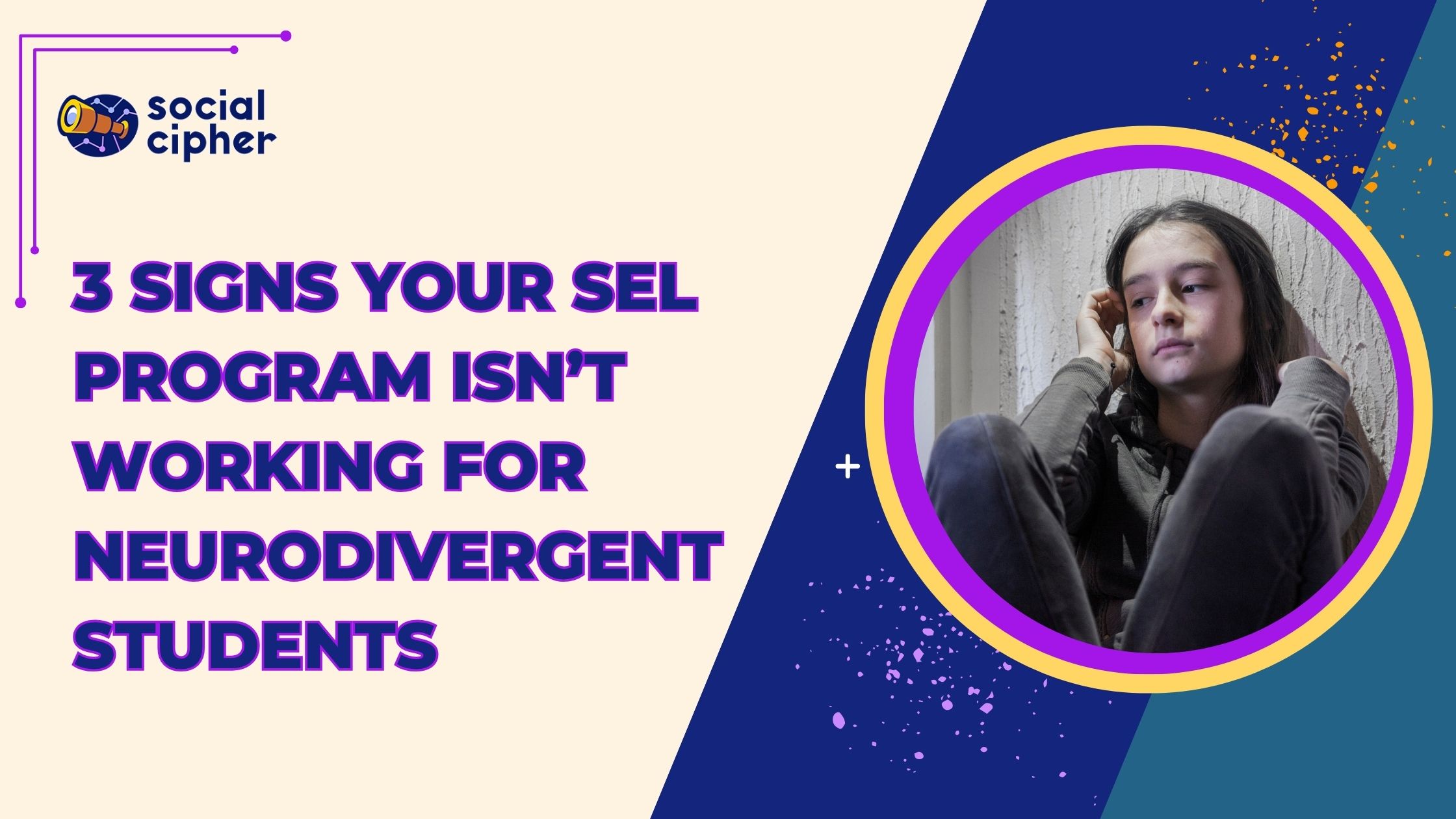 3 Signs Your SEL Program Isn't Working for Neurodivergent Students