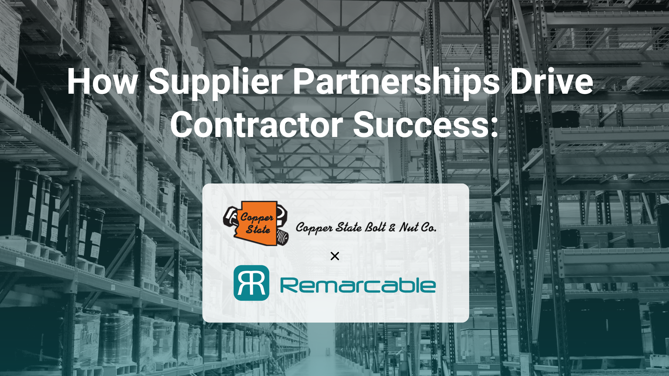 How Supplier Partnerships Drive Contractor Success: The Copper State & Remarcable Story