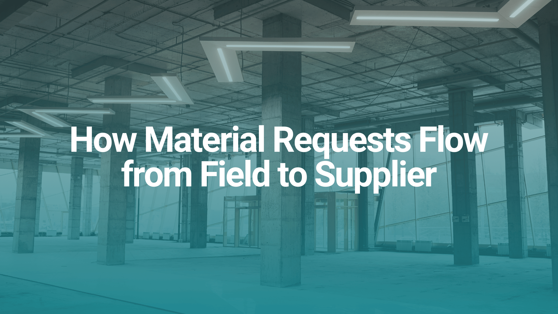 How Material Requests Flow from Field to Supplier (And Where They Get Lost)