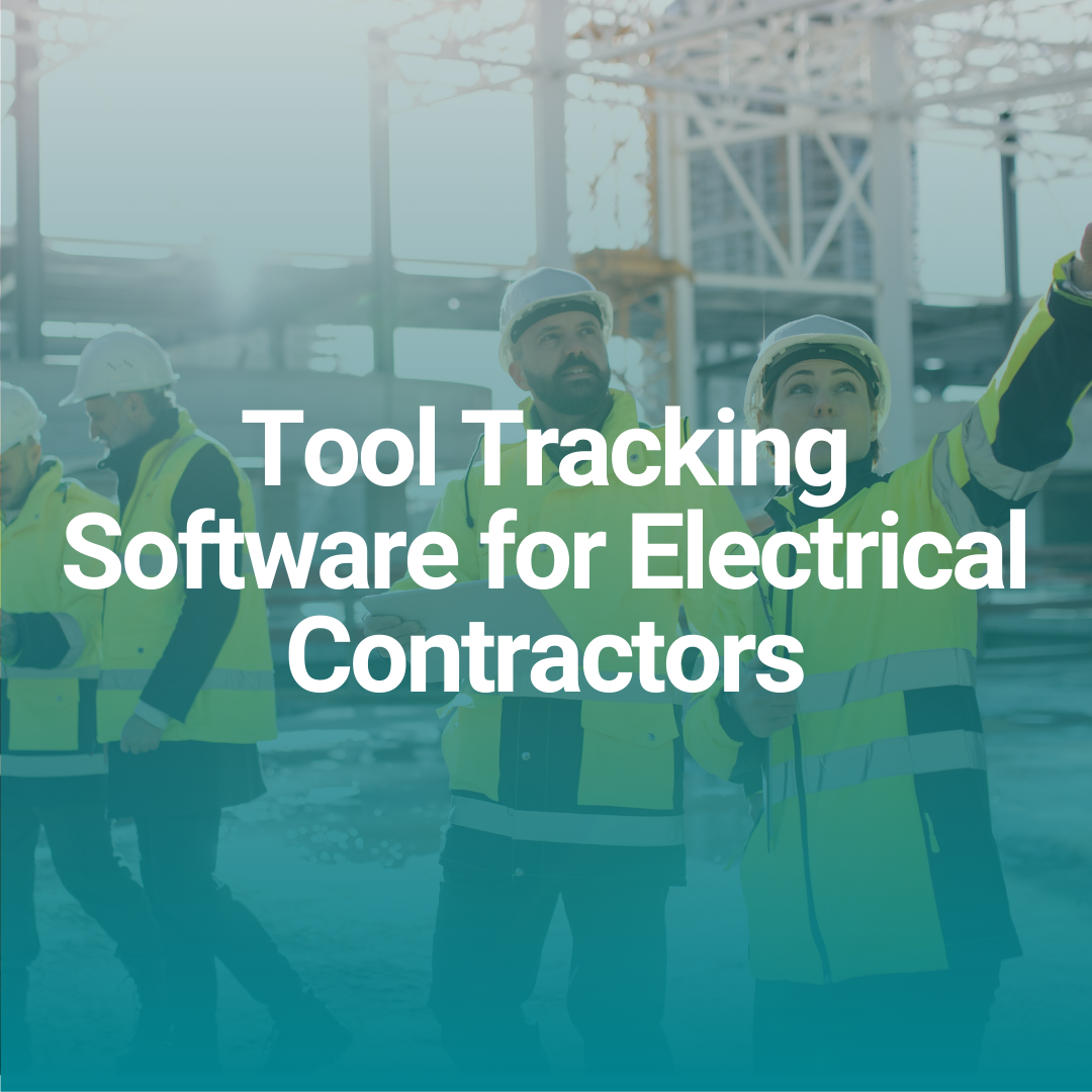 Tool Tracking Software for Electrical Contractors