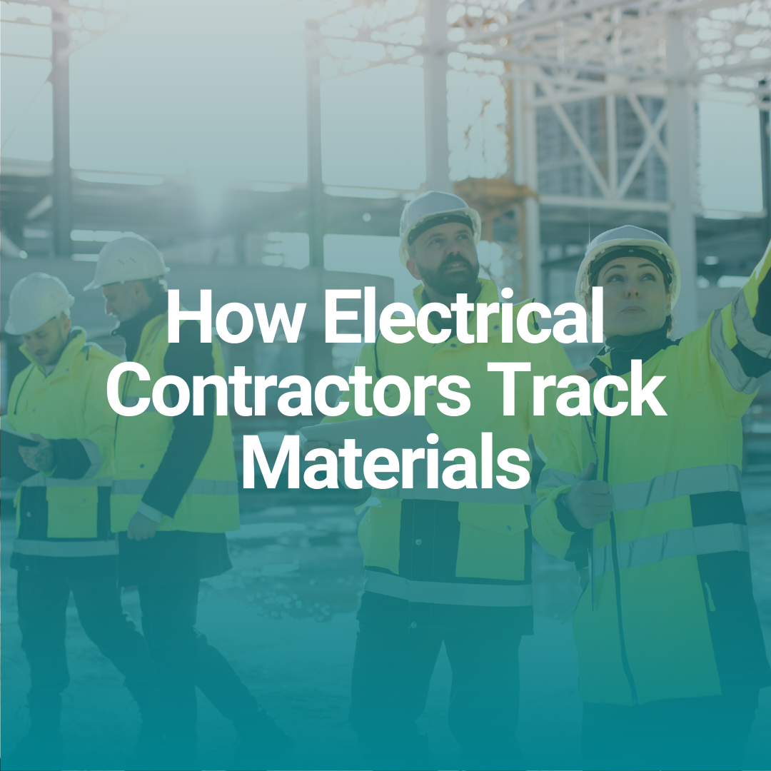 How Electrical Contractors Track Materials Across Job Sites, Vans, and Warehouses
