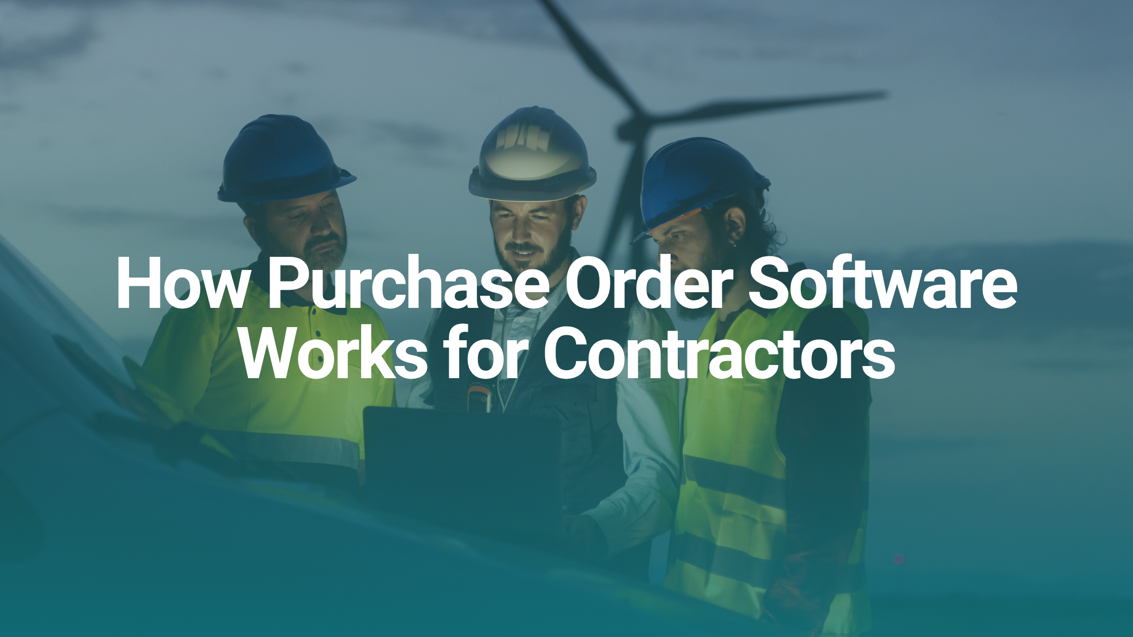 How Purchase Order Software Works for Contractors