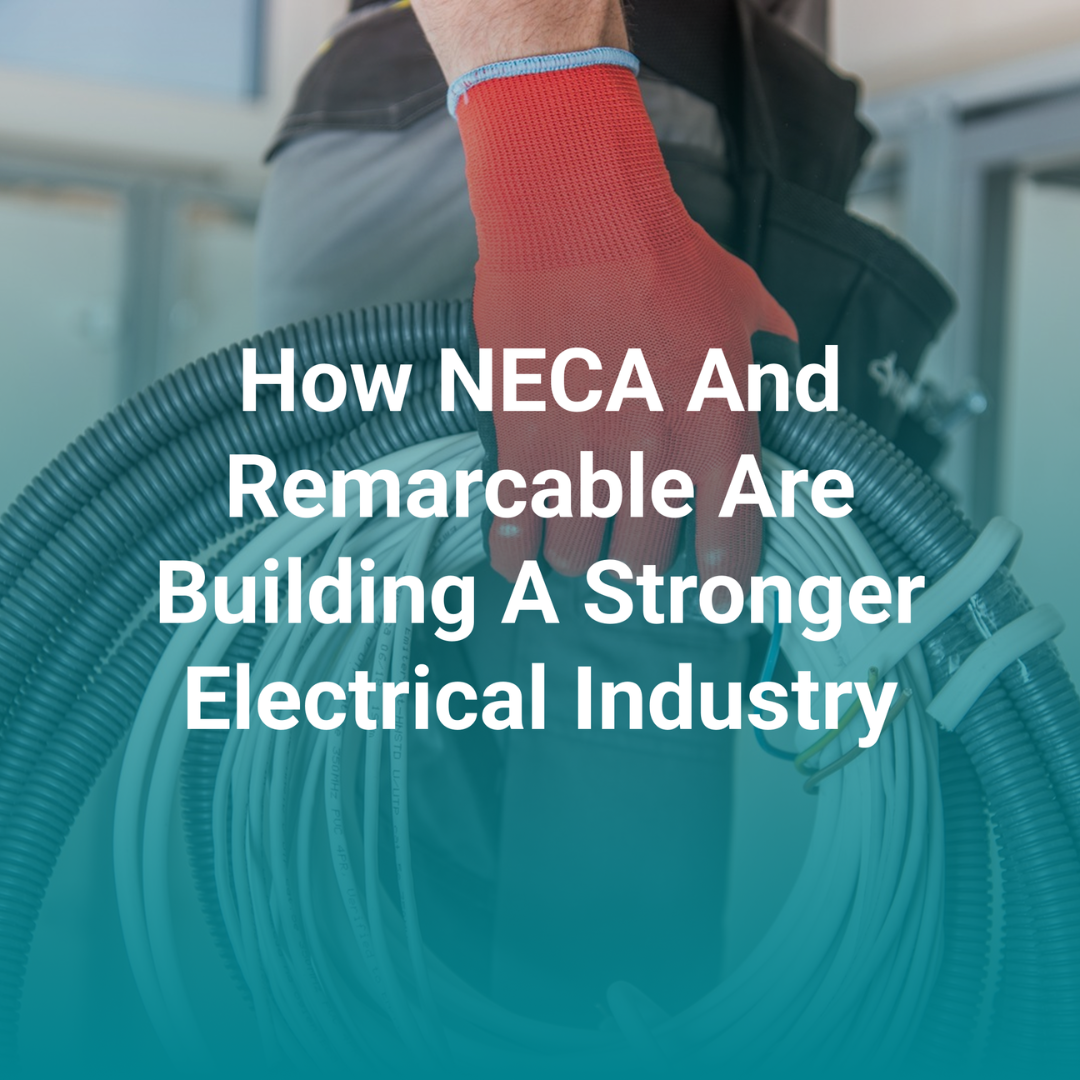 National Careers in Trades Week: How NECA and Remarcable Are Building a Stronger Electrical Industry