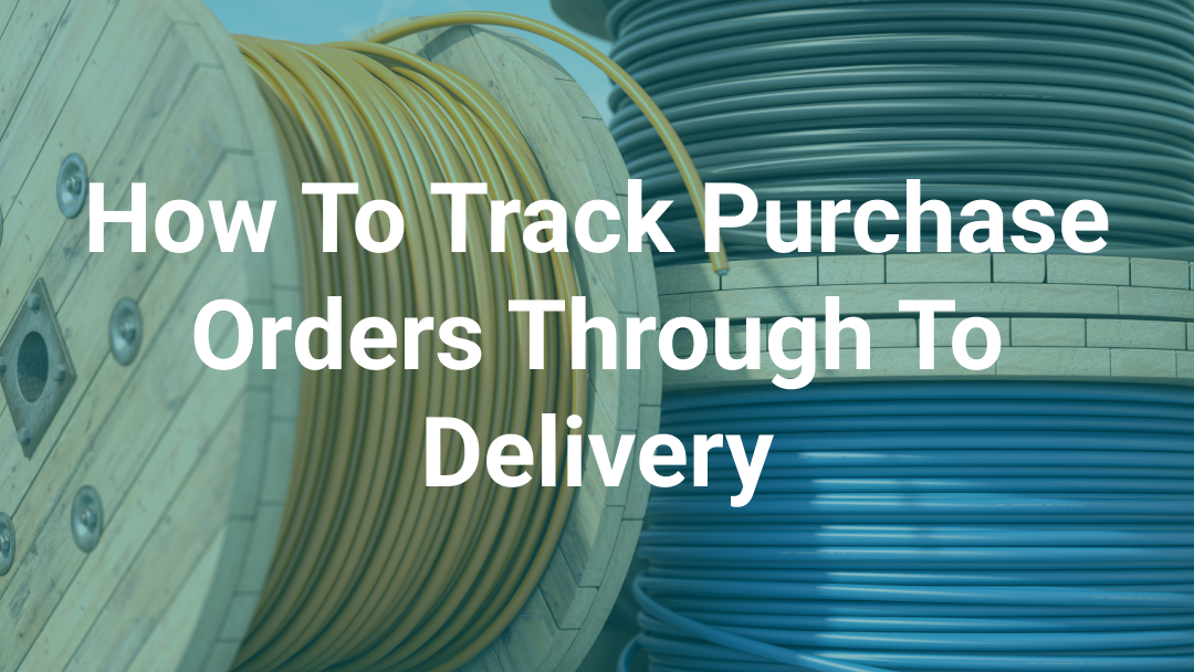 How to Track Purchase Orders Through to Delivery