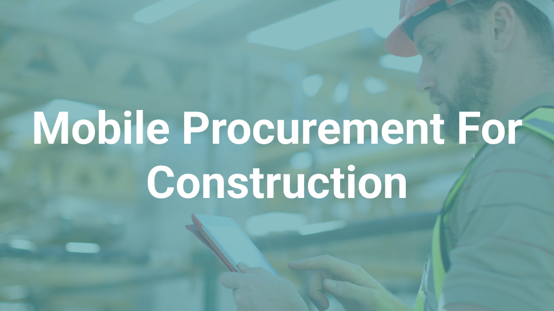 Mobile Procurement for Construction: Ordering from the Job Site