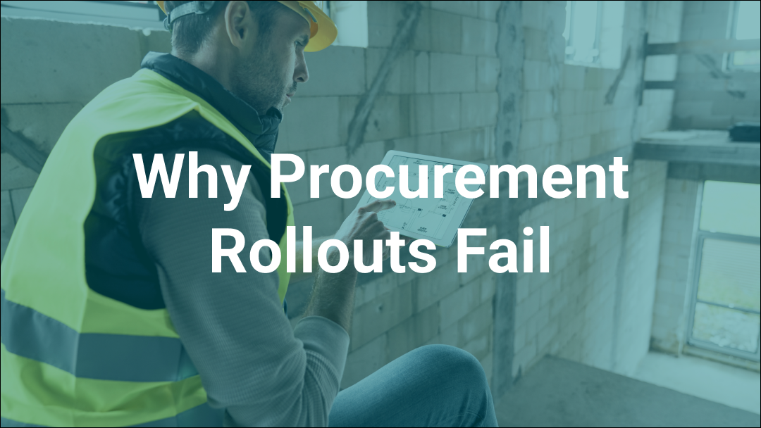 Why Procurement Rollouts Fail (And How Yours Doesn't Have To)