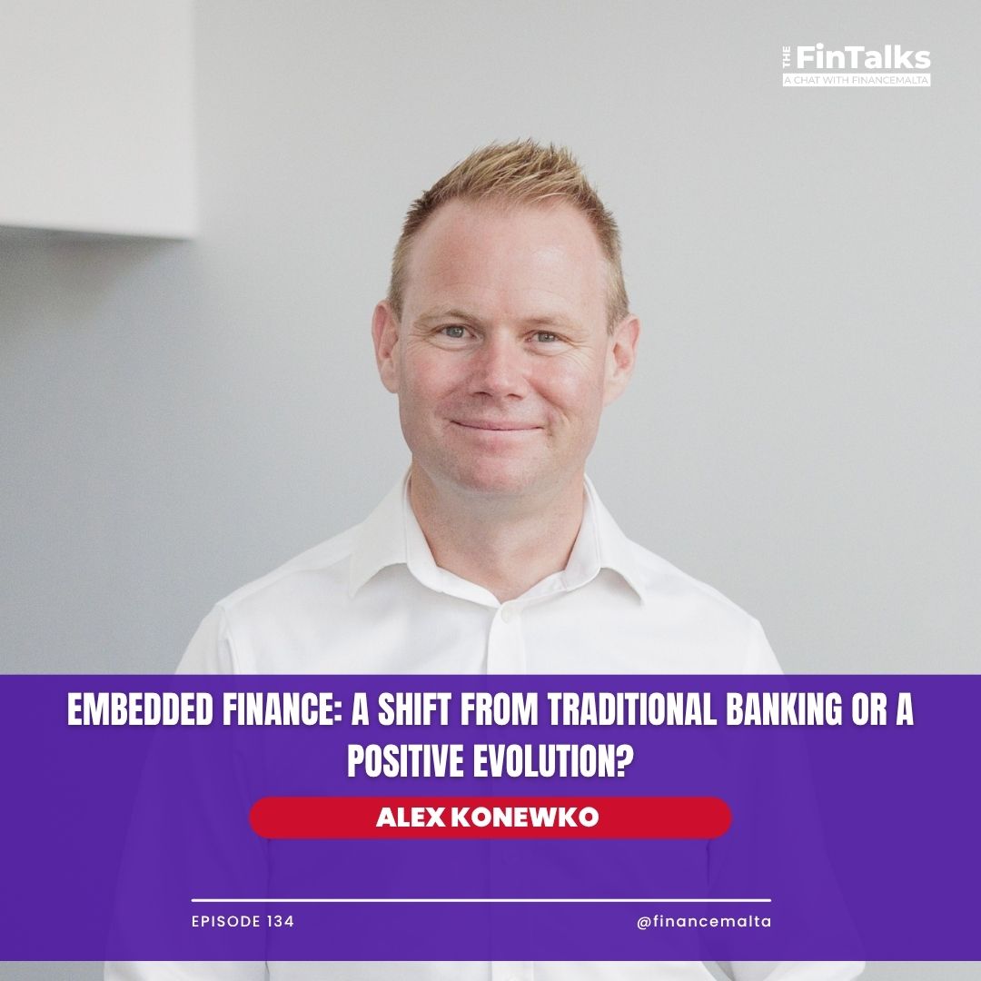 Alex Konewko — The FinTalks Episode 134: Embedded Finance: A Shift from Traditional Banking or a Positive Evolution?
