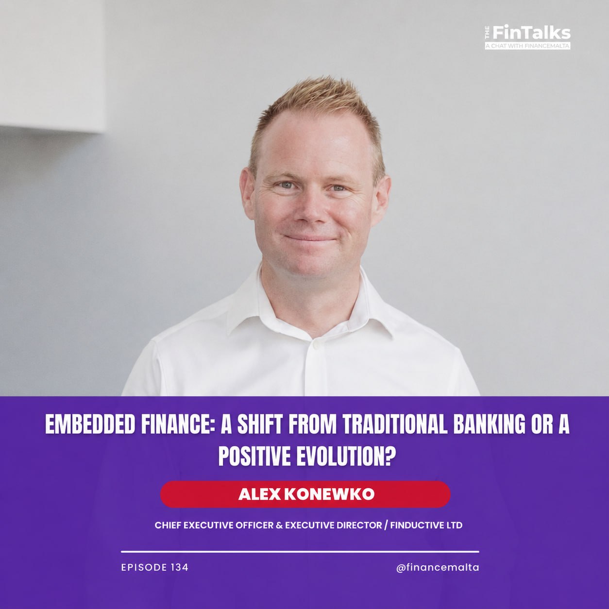 Alex Konewko - The FinTalks Episode 134: Embedded Finance: A Shift from Traditional Banking or a Positive Evolution?