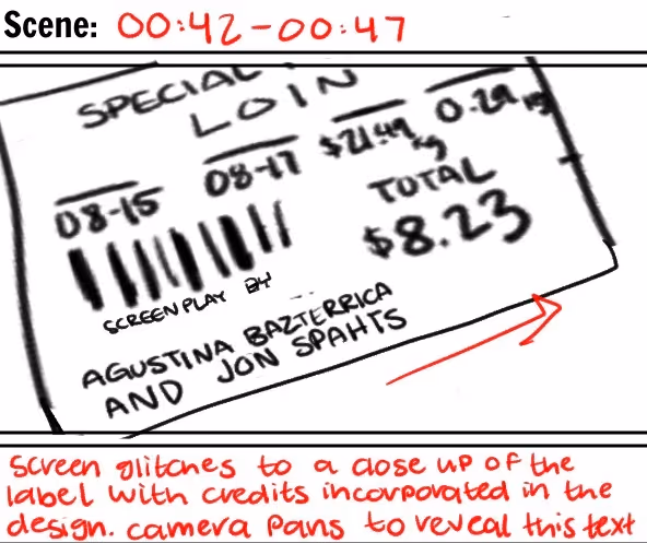 Storyboard sketch of close-up of a special loin label showing price $8.23 and screenplay credits for Agustina Bazterrica and Jon Spahts.