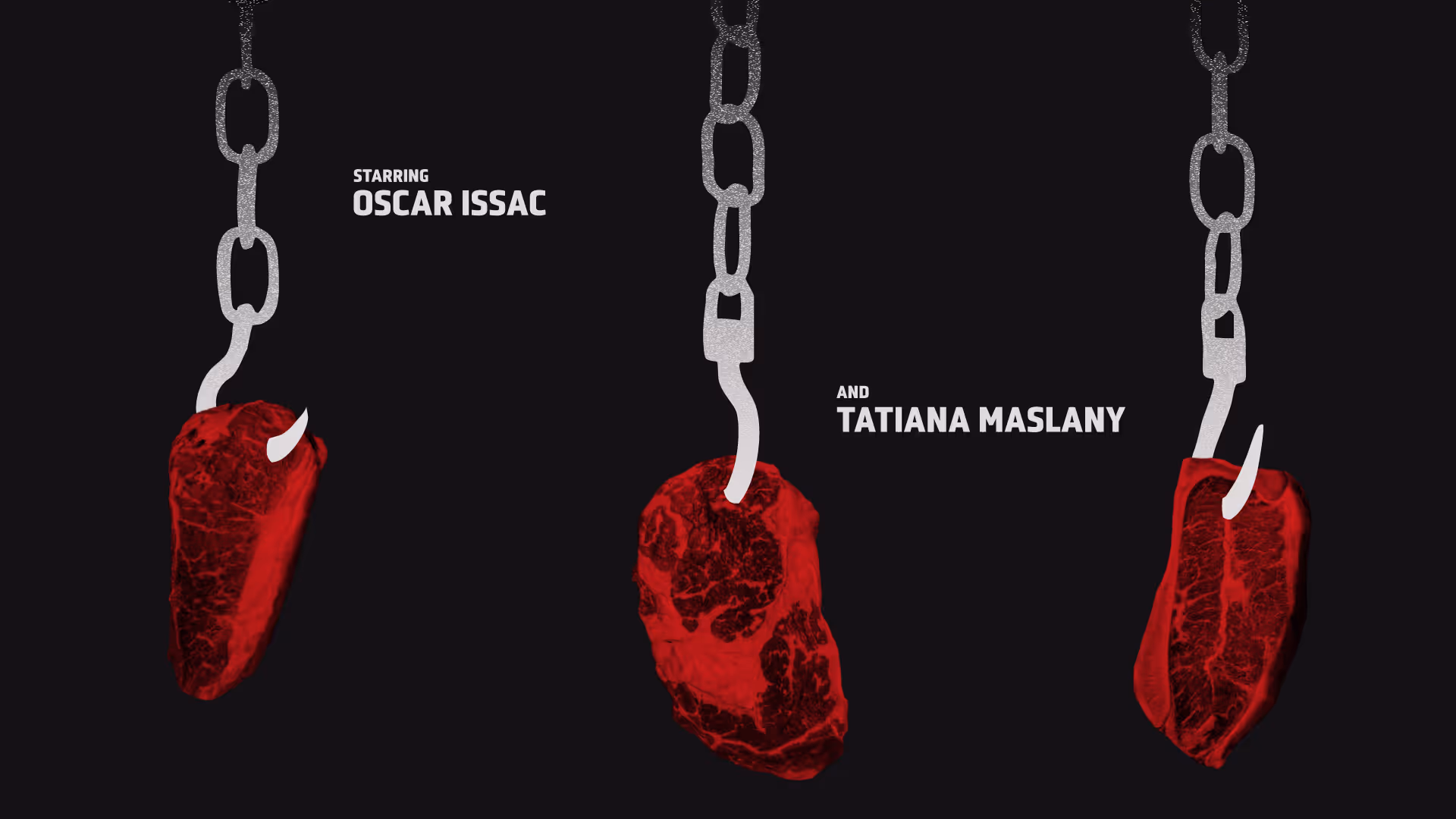 Three red meat cuts hanging on silver chains with names Oscar Issac and Tatiana Maslany on black background.