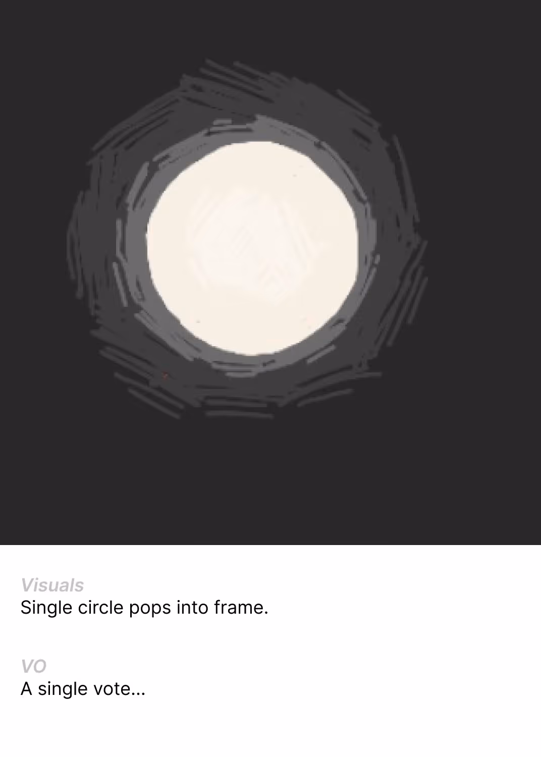 Storyboard sketch of light gray circle appears centered on dark background.