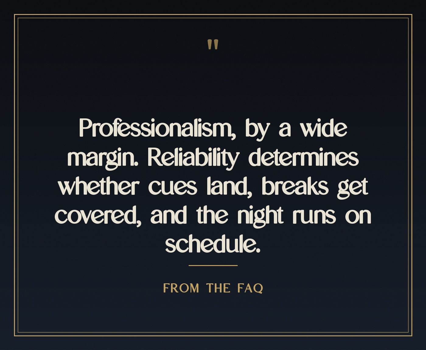 Quote card reading: professionalism, by a wide margin. Reliability determines whether cues land and breaks get covered.