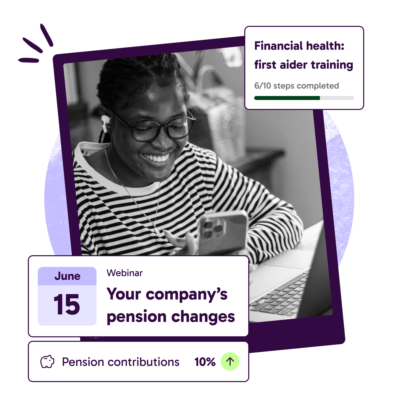 Smiling woman wearing glasses and earphones looks at her phone while working on a laptop. Overlays highlight financial wellbeing tools: ‘Financial health: first aider training, 6/10 completed,’ ‘Webinar: Your company’s pension changes, June 15,’ and ‘Pension contributions 10% increased.’