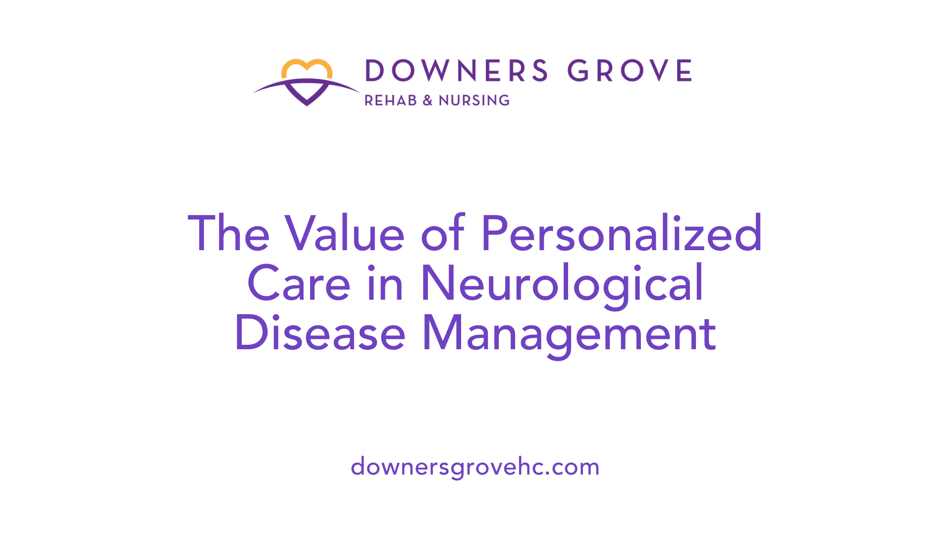 The Value of Personalized Care in Neurological Disease Management