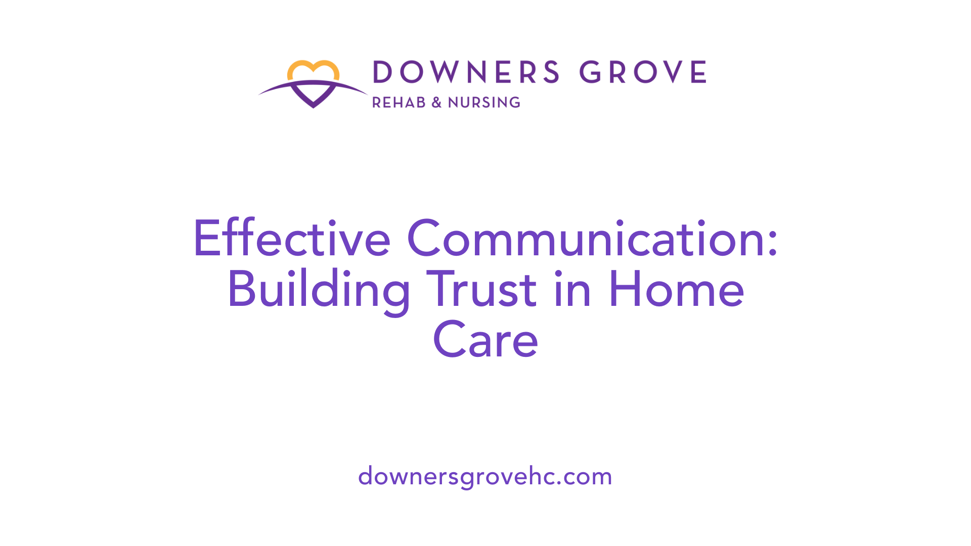 Effective Communication: Building Trust in Home Care