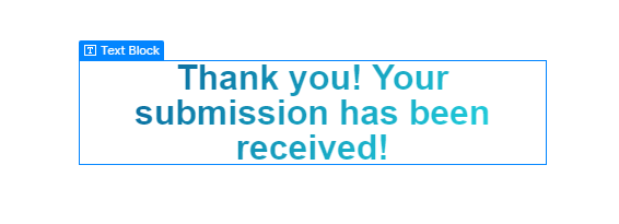 Example of message when form correctly filled out. Image states, "Thank you! Your submission has been received!"