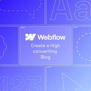 How to Build a Webflow Blog That Converts Visitors into Leads