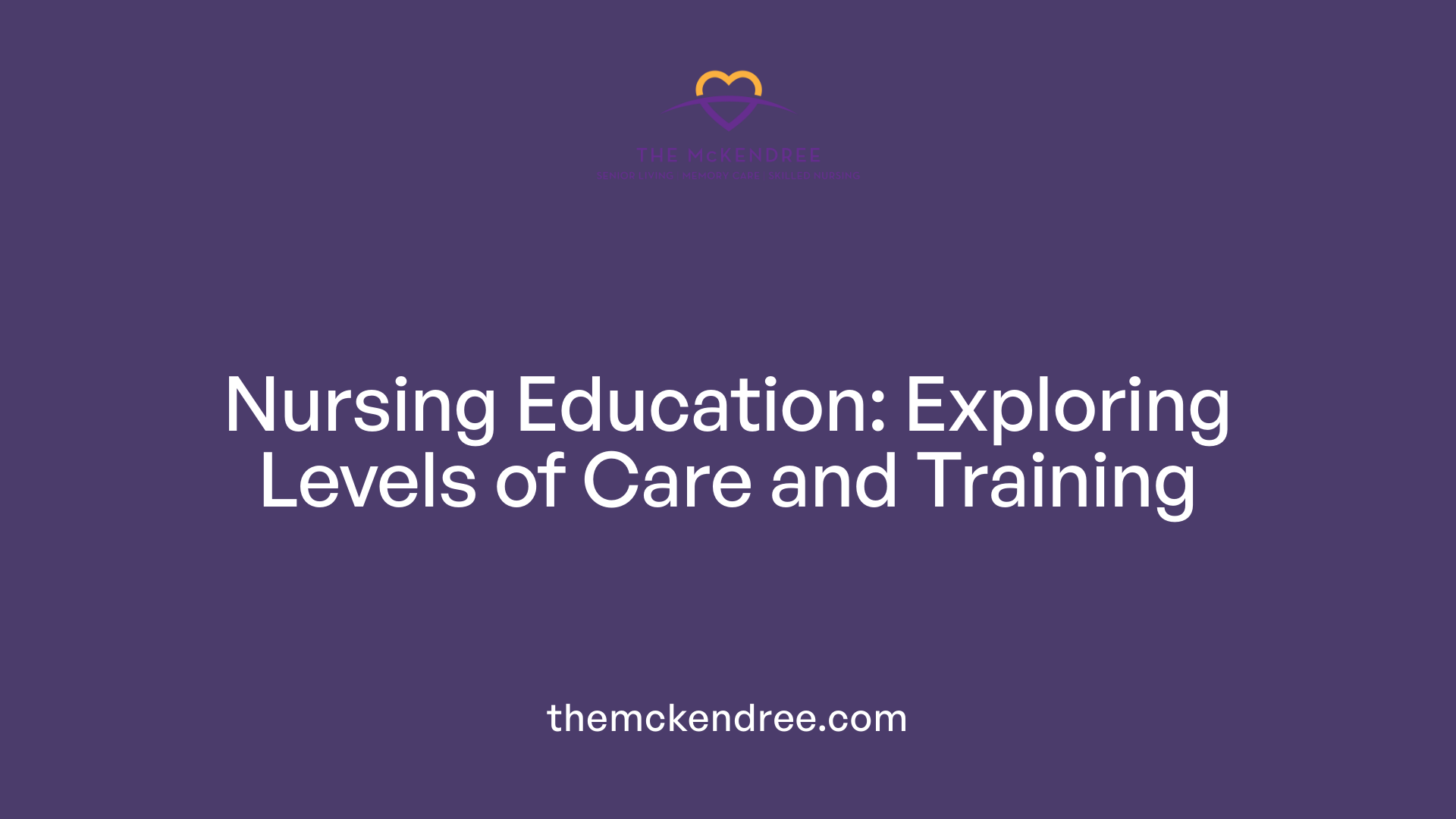 Nursing Education: Exploring Levels of Care and Training