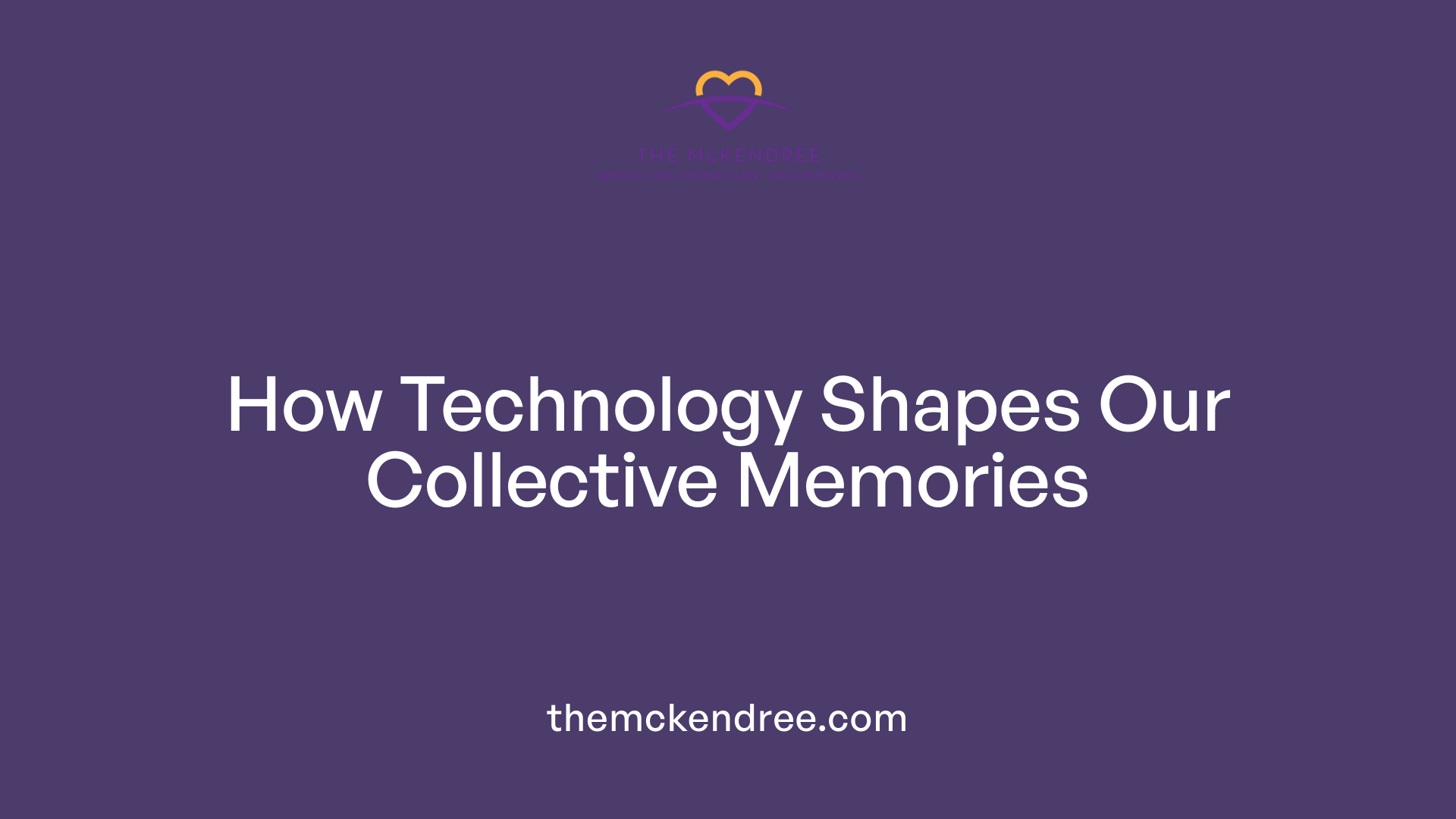 How Technology Shapes Our Collective Memories