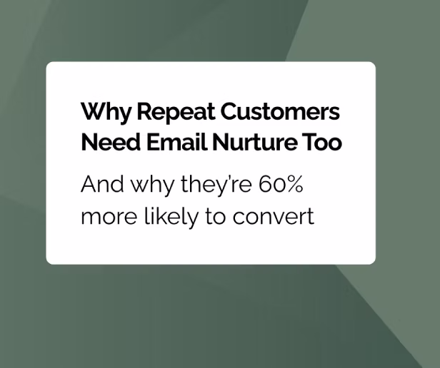 Why Repeat Customers Need Email Nurture Too