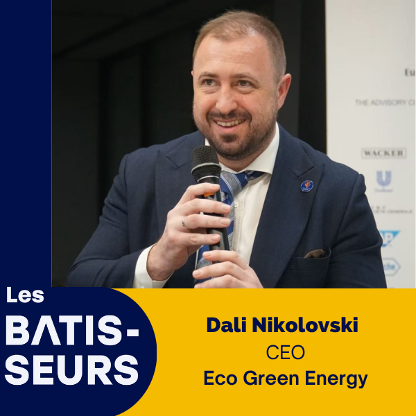 Dalibor Nikolovski Eco Green Energy Les Batisseurs le Podcast