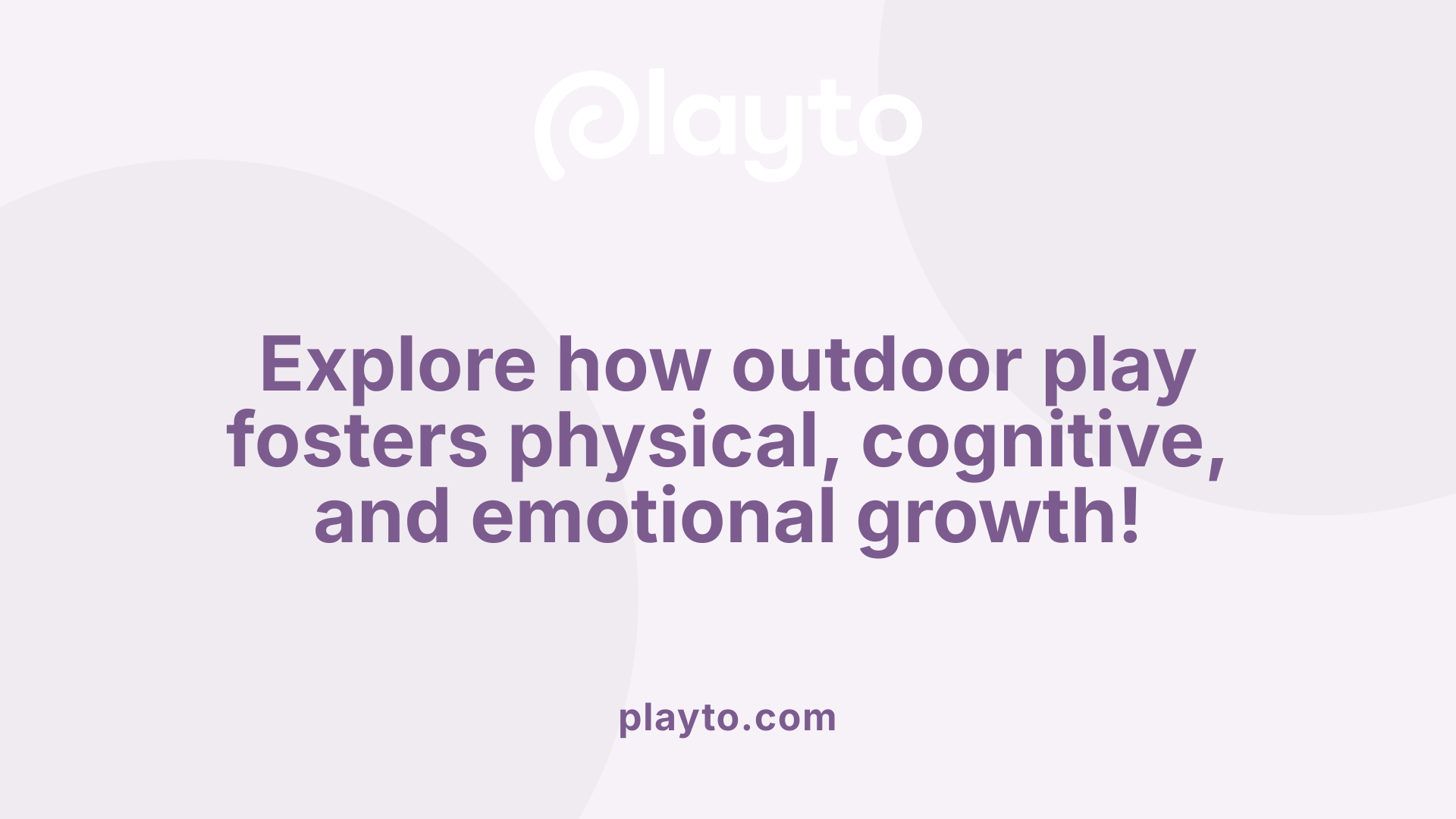 Explore how outdoor play fosters physical, cognitive, and emotional growth!