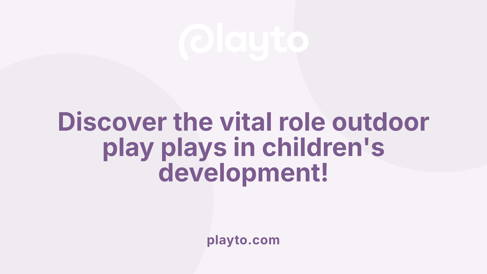 Discover the vital role outdoor play plays in children's development!