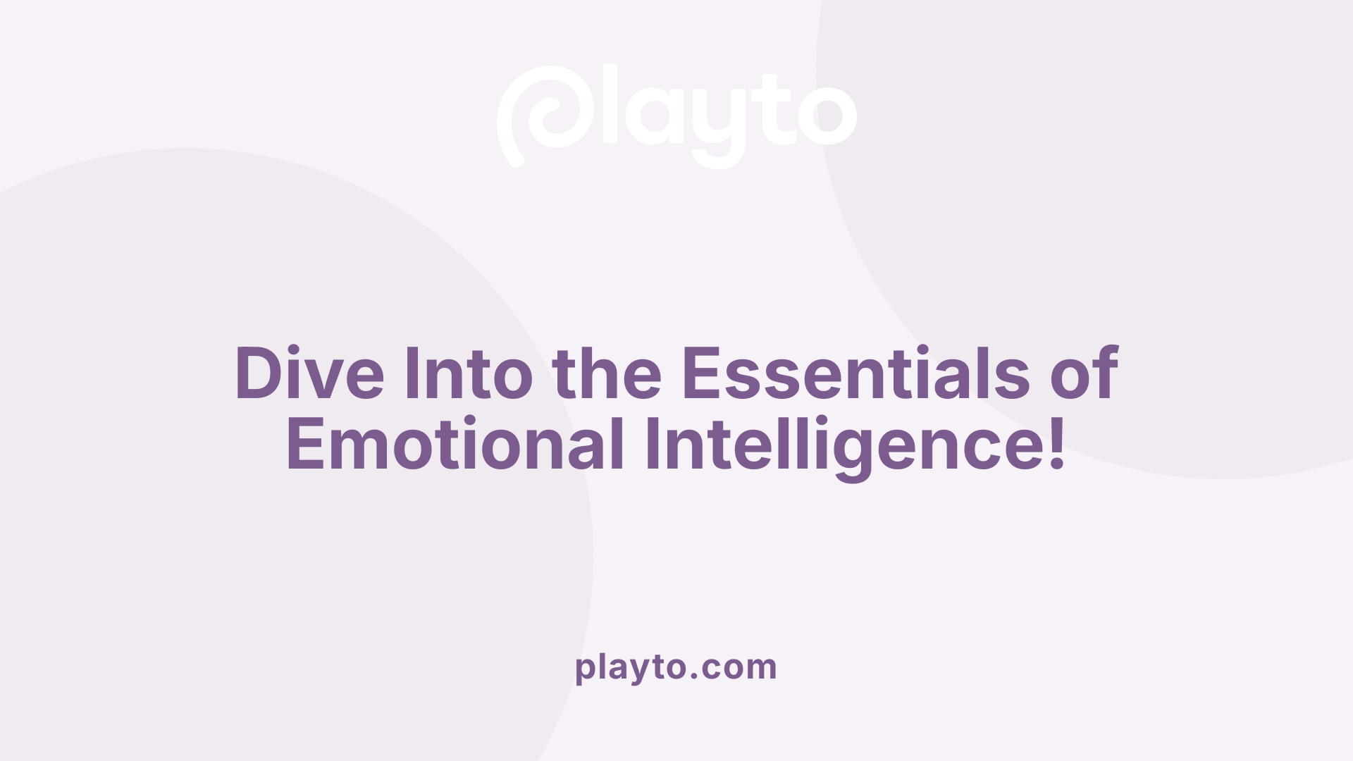 Dive Into the Essentials of Emotional Intelligence!