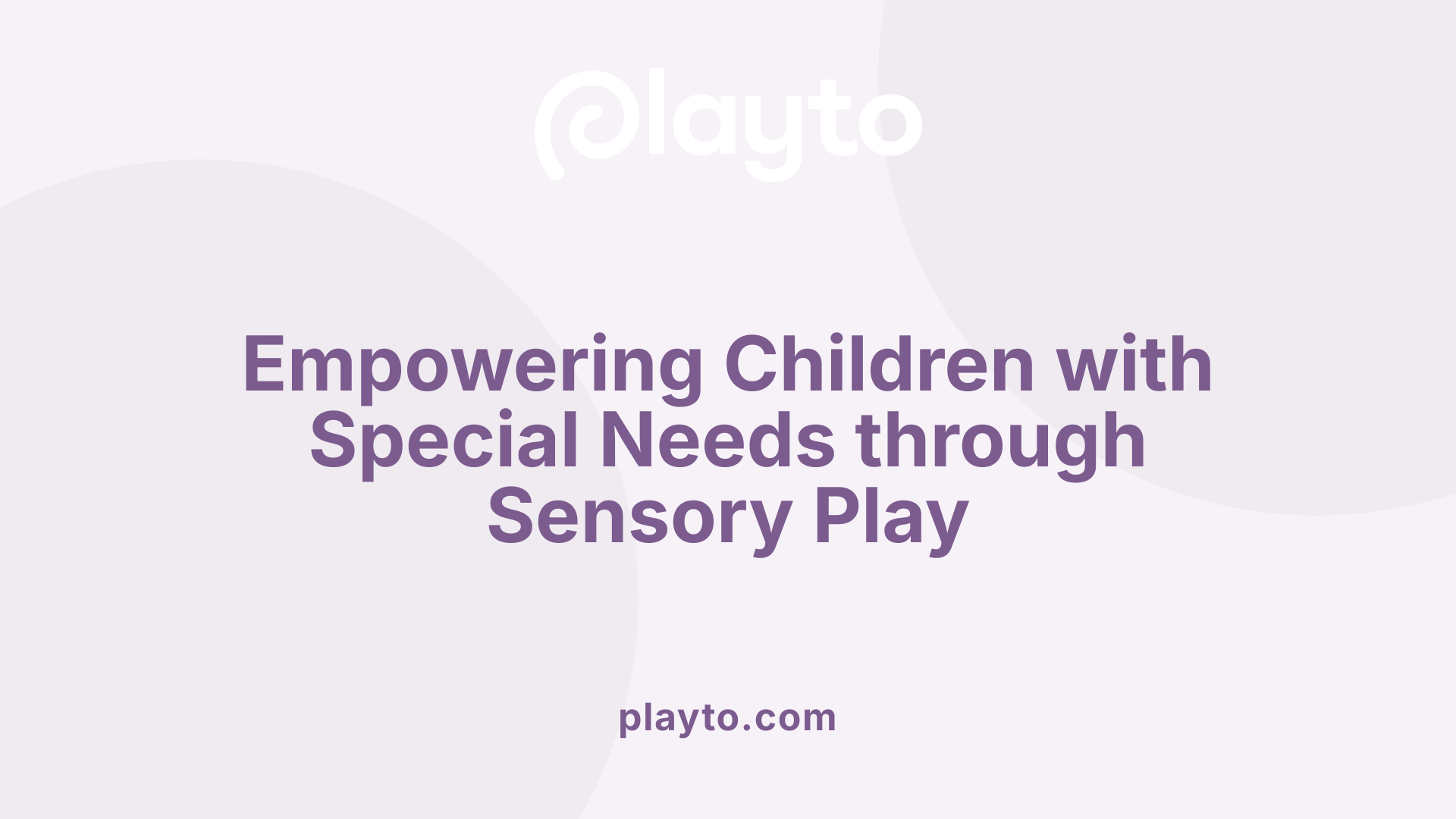 Empowering Children with Special Needs through Sensory Play
