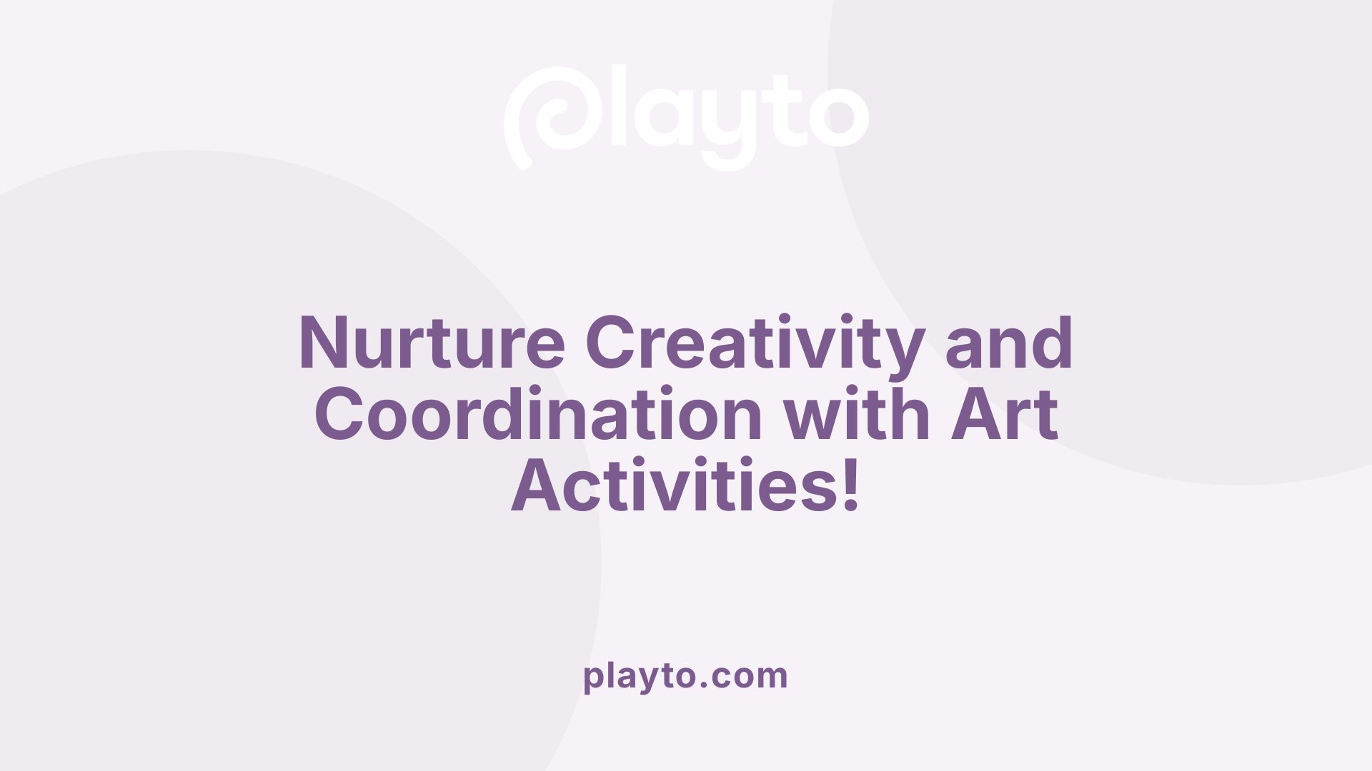 Nurture Creativity and Coordination with Art Activities!