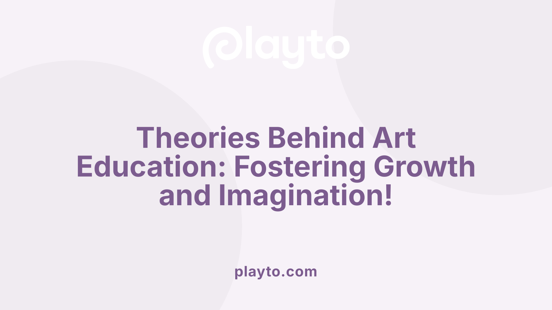 Theories Behind Art Education: Fostering Growth and Imagination!