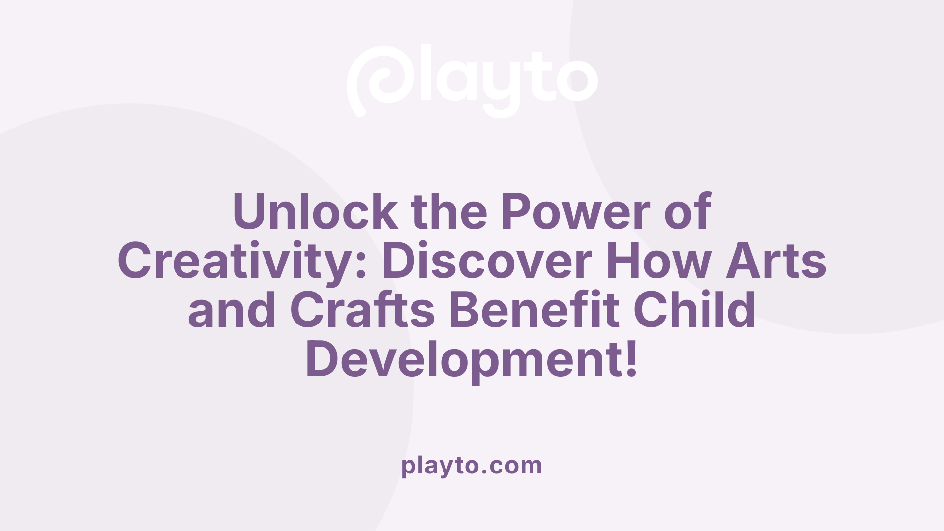 Unlock the Power of Creativity: Discover How Arts and Crafts Benefit Child Development!